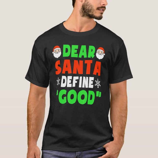 Dear Santa Define Good  Christmas Naughty Kids Boy T-Shirt (Vorderseite)