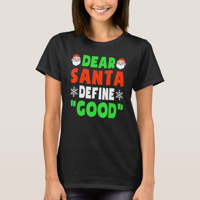 Dear Santa Define Good  Christmas Naughty Kids Boy T-Shirt (Vorderseite)