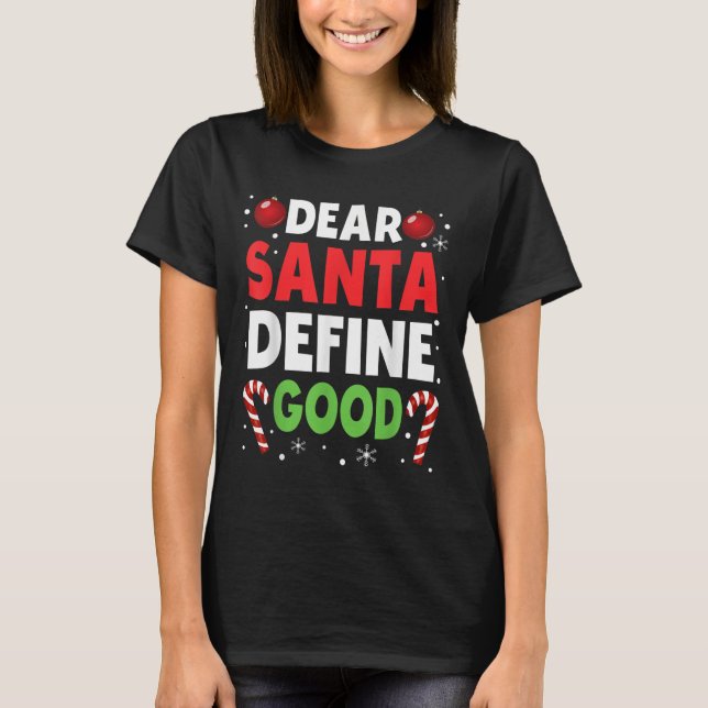 Dear Santa Define Good Christmas Naughty Pajama Ma T-Shirt (Vorderseite)