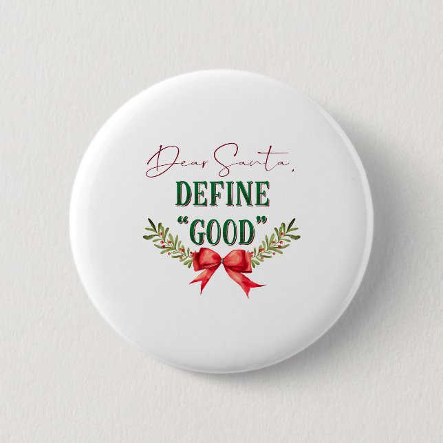 Dear Santa Define Good Cute Christmas Tygraphy  Button (Vorderseite)