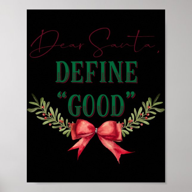 Dear Santa Define Good Cute Christmas Tygraphy T S Poster (Vorne)