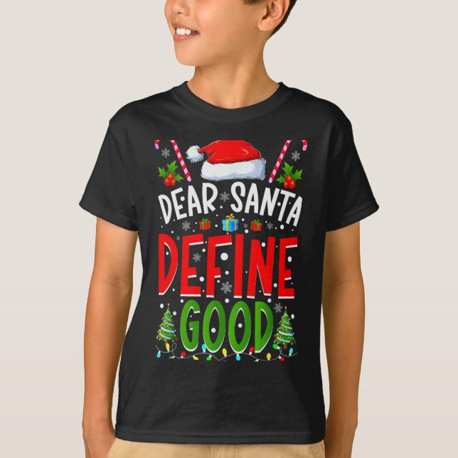 Dear Santa Define Good Matching Christmas Family S T-Shirt (Vorderseite)