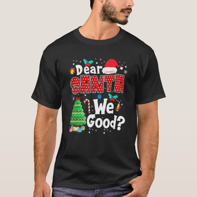 Dear Santa Define Good Matching Family Christmas T-Shirt (Vorderseite)