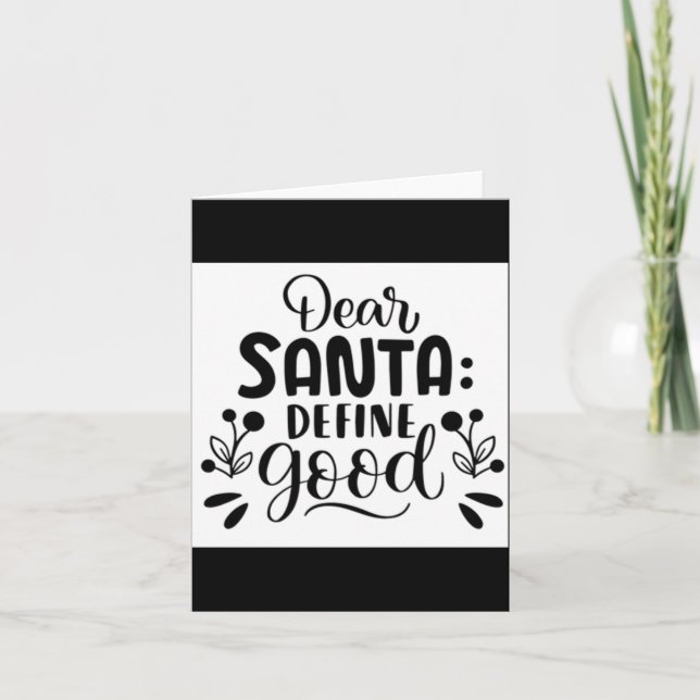 Dear Santa Define Good T Shirt  Karte (Vorderseite)