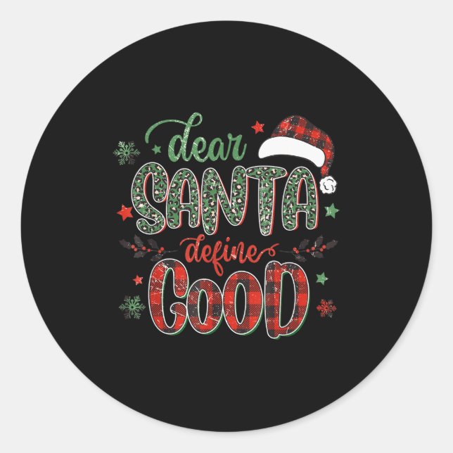 Dear Santa Define Good Tee Funny Christmas Matchin Runder Aufkleber (Vorderseite)