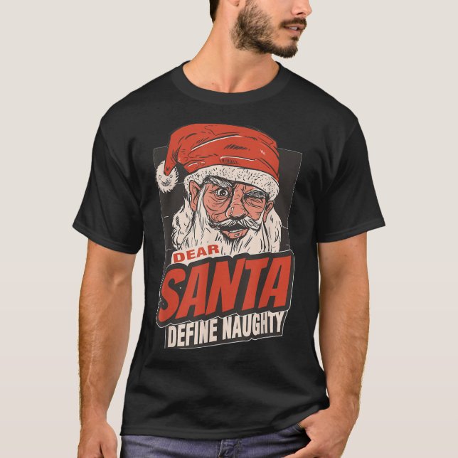 Dear Santa Define Naughty New Year Quote  T-Shirt (Vorderseite)