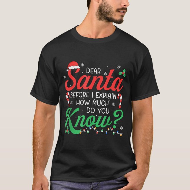 Dear Santa Explain How Much Lights Candy Christmas T-Shirt (Vorderseite)