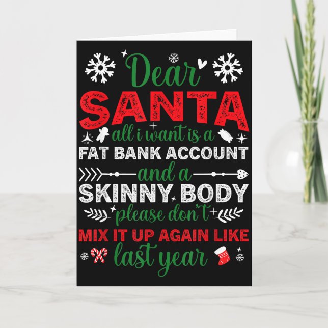 Dear Santa Fat Bank Account Skinny Body Funny Chri Karte (Vorderseite)