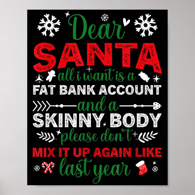 Dear Santa Fat Bank Account Skinny Body Funny Chri Poster (Vorne)