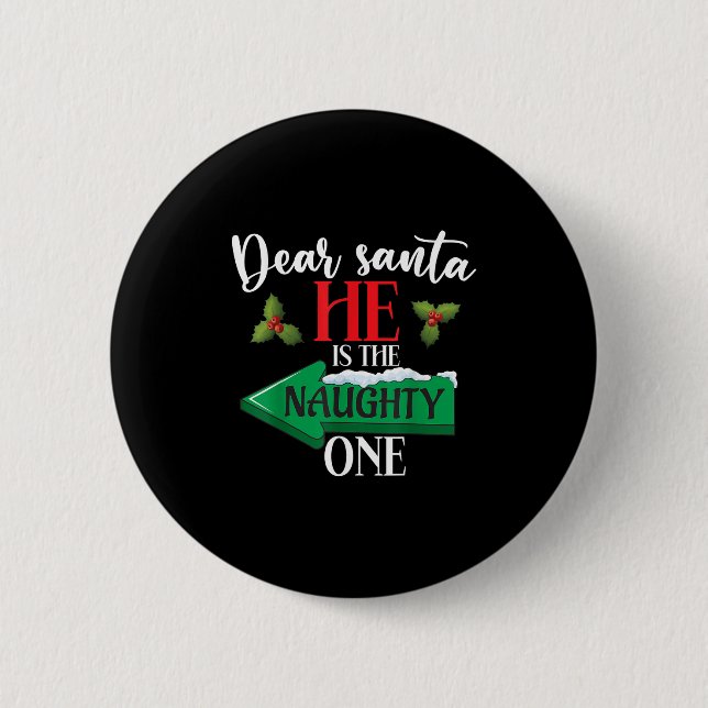 Dear Santa He Is The Naughty One Couple Christmas  Button (Vorderseite)
