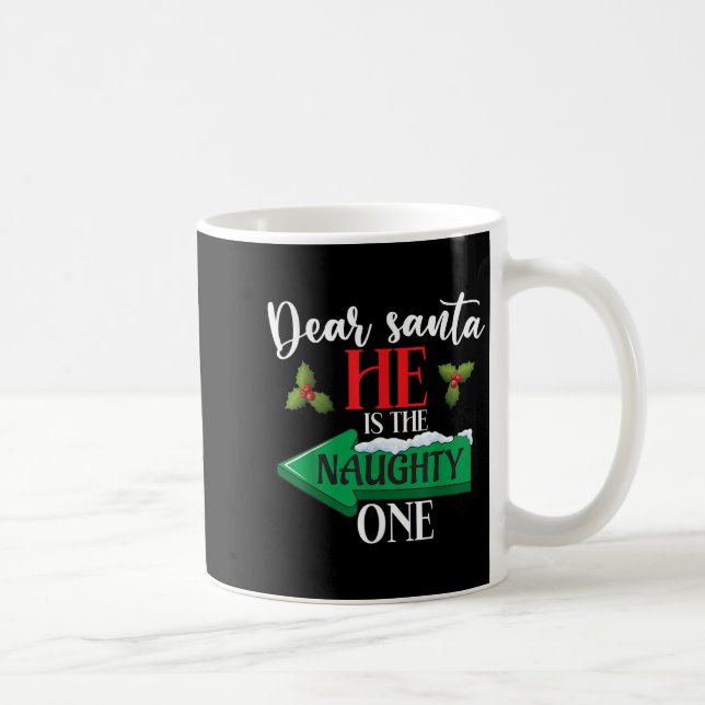 Dear Santa He Is The Naughty One Couple Christmas  Kaffeetasse (Rechts)
