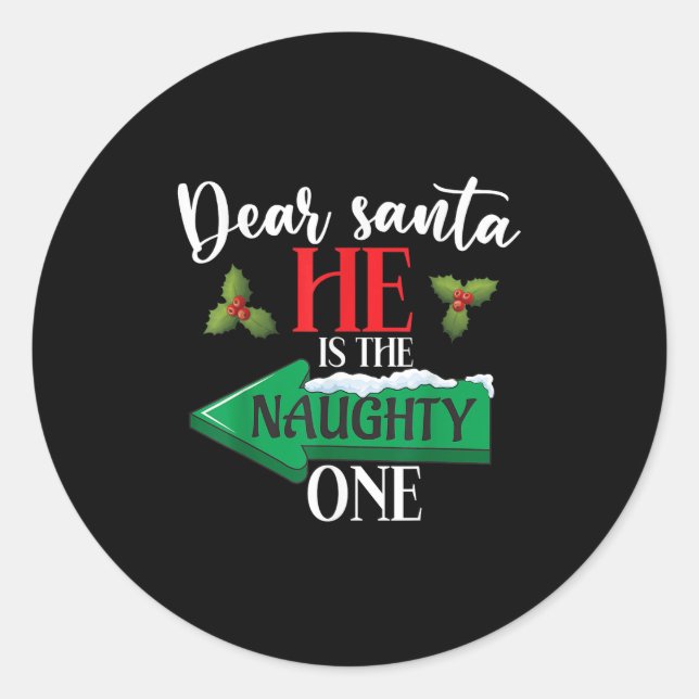 Dear Santa He Is The Naughty One Couple Christmas  Runder Aufkleber (Vorderseite)