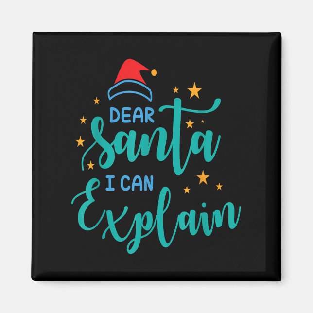 Dear Santa I Can And Explain Quote  Magnet (Vorne)