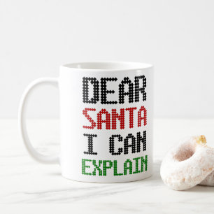 Dear Santa I can explain Christmas Naughty List Kaffeetasse