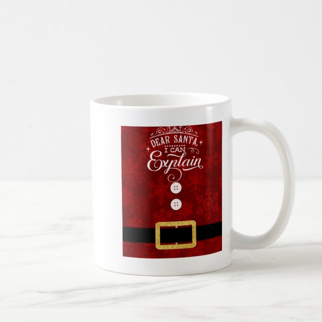 Dear Santa I Can Explain Santa Suit Christmas  Kaffeetasse (Rechts)