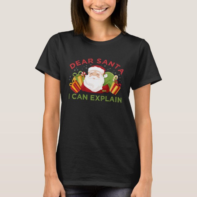 Dear Santa I Can Explain  Ugly Christmas T-Shirt (Vorderseite)