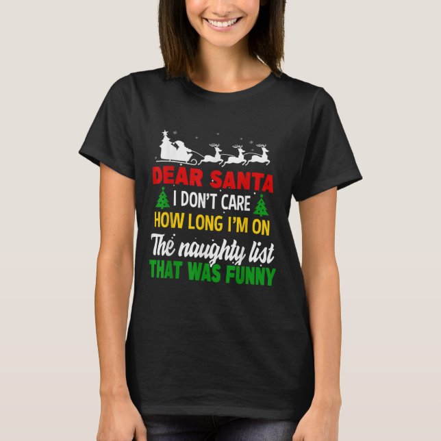 Dear Santa I Don't Care How Long I'm On The Nought T-Shirt (Vorderseite)