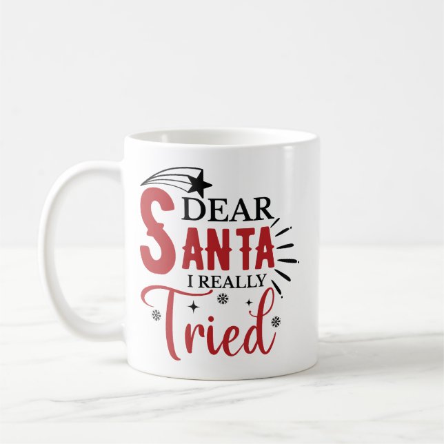 Dear Santa I Really Tried Funny Kaffeetasse (Links)