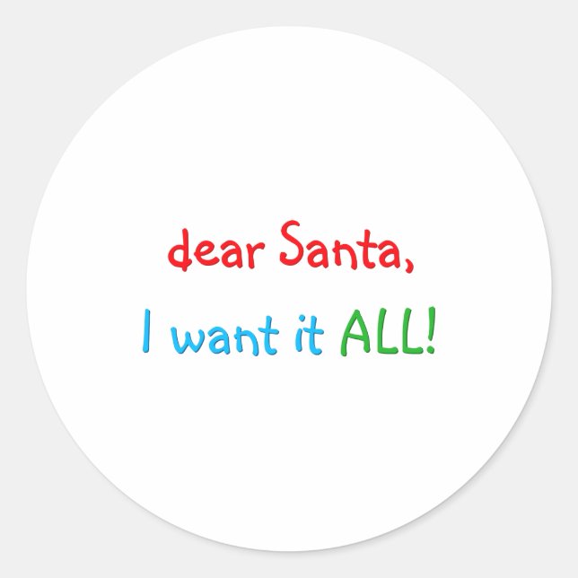 Dear Santa I Want It All Funny Christmas  Runder Aufkleber (Vorderseite)