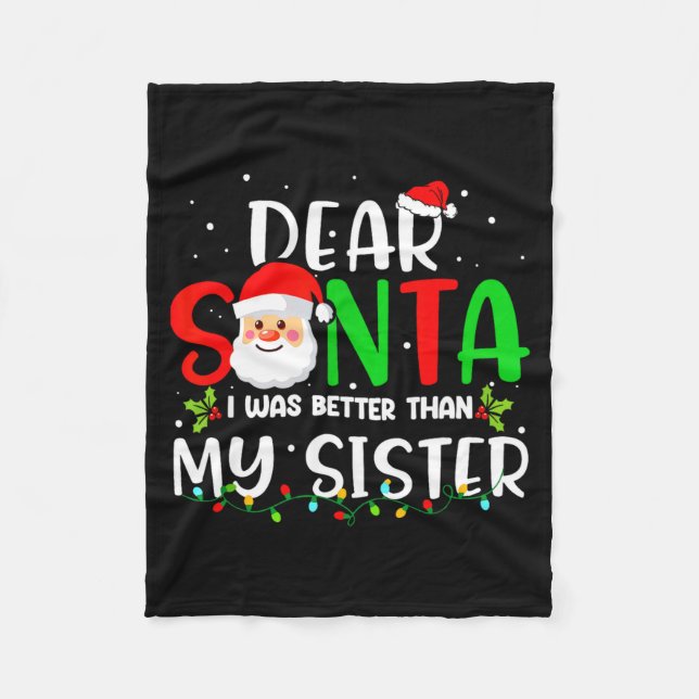 Dear Santa I Was Better Than My Sister  Fleecedecke (Vorderseite)