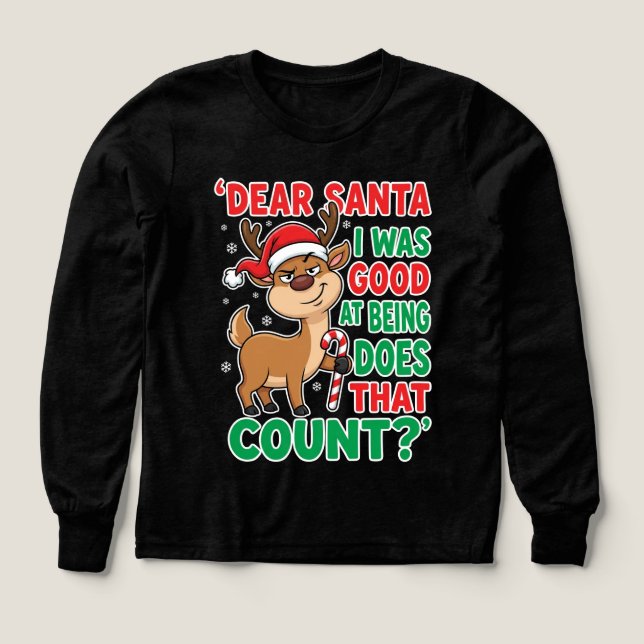 Dear Santa I Was Good At Being Reindeer Christmas (Design Vorderseite)