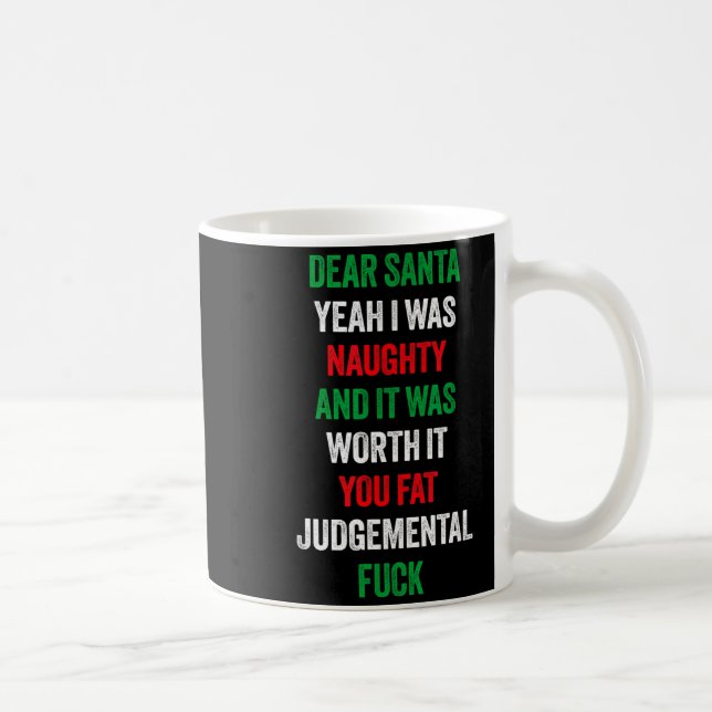 Dear Santa I Was Naughty And It's Worth It Funny J Kaffeetasse (Rechts)