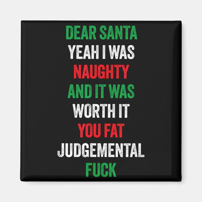 Dear Santa I Was Naughty And It's Worth It Funny J Magnet (Vorne)