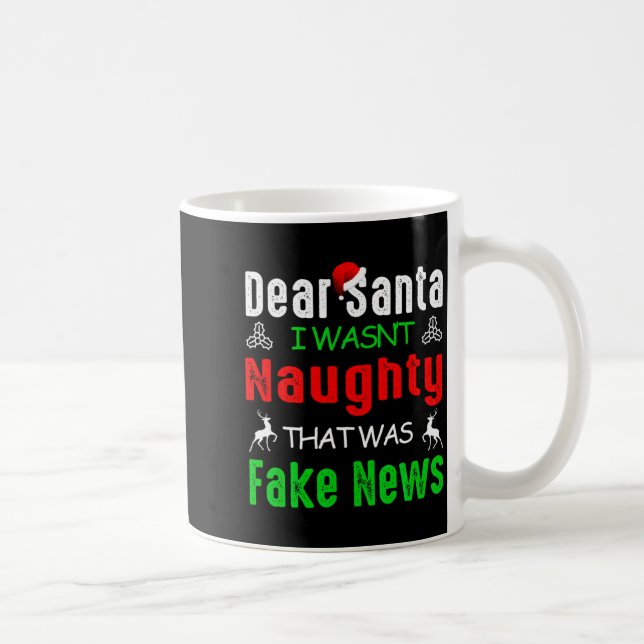 Dear Santa I Wasnt Naughty That Was Fake News Xma  Kaffeetasse (Rechts)