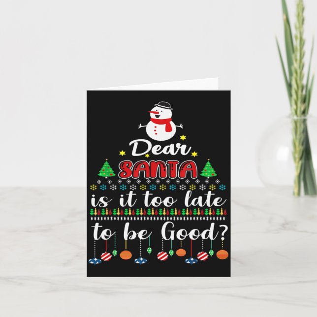 Dear Santa Is It Too Late To Be Good Funny Christm Karte (Vorderseite)