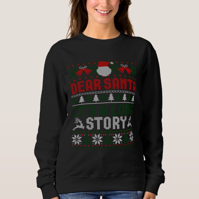 Dear Santa It s A Long Story Ugly Christmas Xmas S Sweatshirt (Vorderseite)