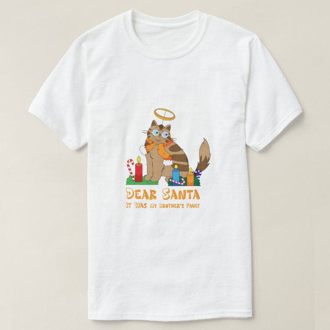 "Dear Santa It Was My Brother's Fault" Funny Cat  T-Shirt (Design vorne)