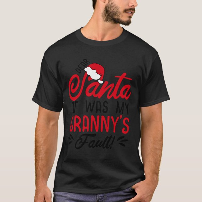 Dear Santa It Was My Grannys Fault  T-Shirt (Vorderseite)