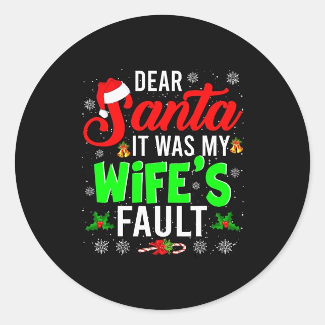 Dear Santa It Was My Wife's Fault Christmas Family Runder Aufkleber (Vorderseite)