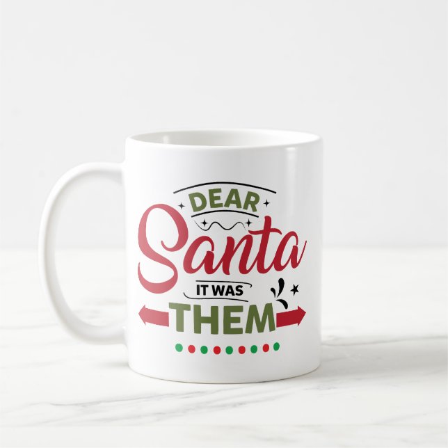 Dear Santa It Was Them Funny Quote Kaffeetasse (Links)