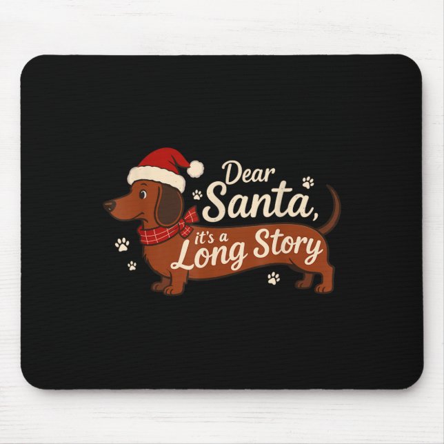 Dear Santa It's A Long Story Christmas Dachshund D Mousepad (Vorne)