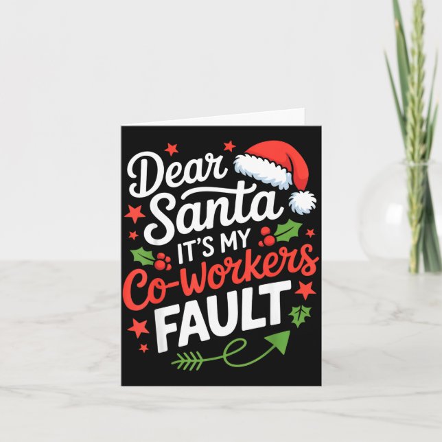 Dear Santa It's My Co-workers Fault Funny Office C Karte (Vorderseite)