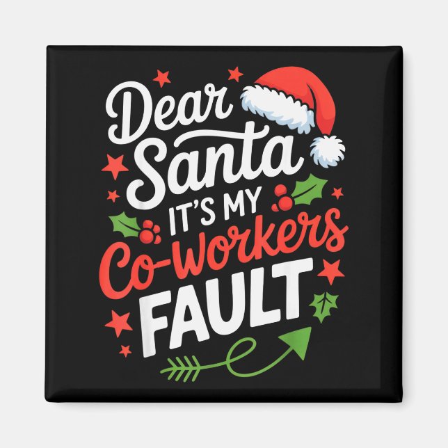 Dear Santa Its My Co-workers Fault Funny Office Ch Magnet (Vorne)