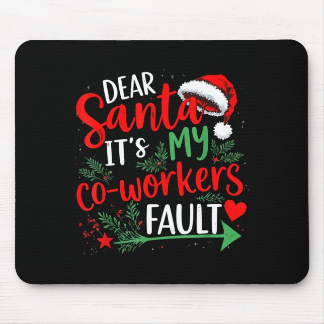 Dear Santa It's My Coworker's Fault Christmas 2025 Mousepad (Vorne)