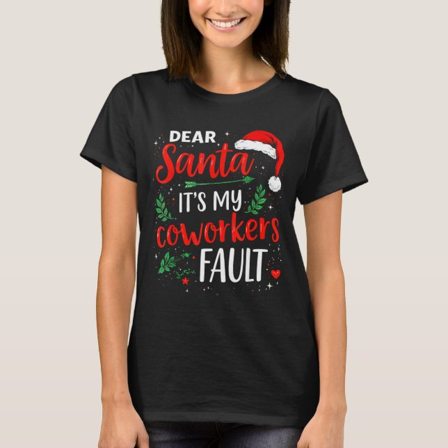 Dear Santa It's My Coworker's Fault Christmas 2025 T-Shirt (Vorderseite)