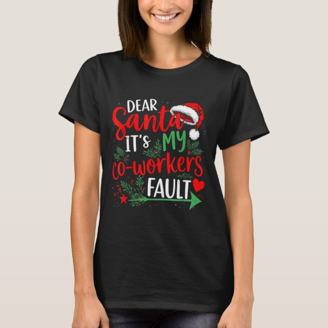 Dear Santa It's My Coworker's Fault Christmas 2025 T-Shirt (Vorderseite)