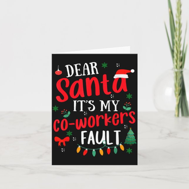 Dear Santa It's My Coworker's Fault Funny Christma Karte (Vorderseite)