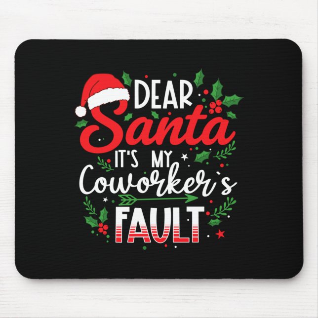 Dear Santa It's My Coworker's Fault Funny Christma Mousepad (Vorne)