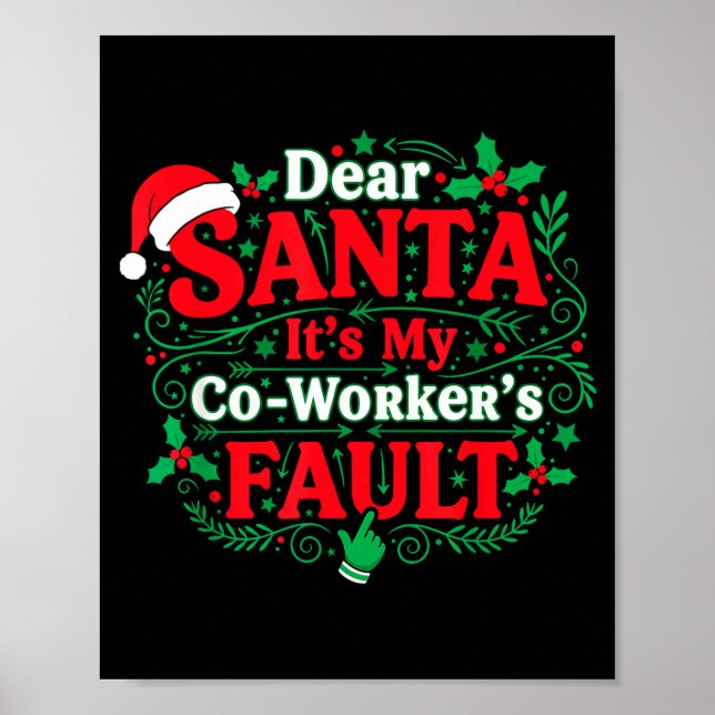 Dear Santa It's My Coworker's Fault Funny Christma Poster (Vorne)