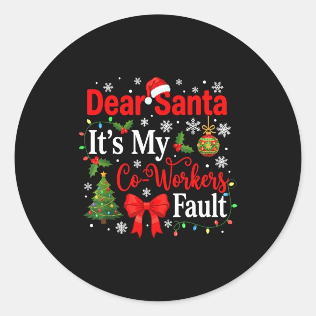 Dear Santa It's My Coworker's Fault Funny Christma Runder Aufkleber (Vorderseite)