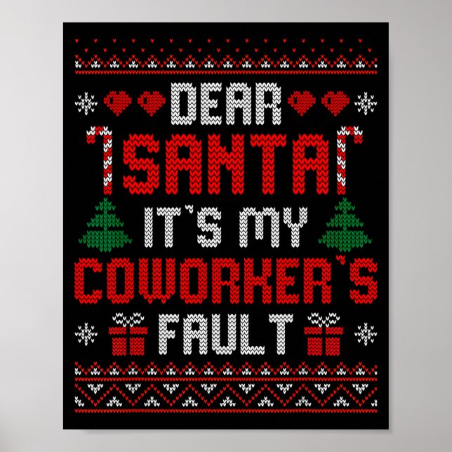 Dear Santa It's My Coworker's Fault Funny Ugly Xma Poster (Vorne)