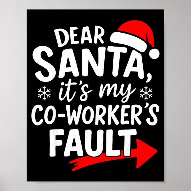 Dear Santa It's My Coworker's Fault I'm The Cowork Poster (Vorne)