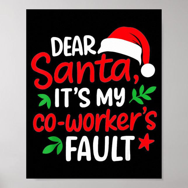Dear Santa It's My Coworker's Fault  Poster (Vorne)
