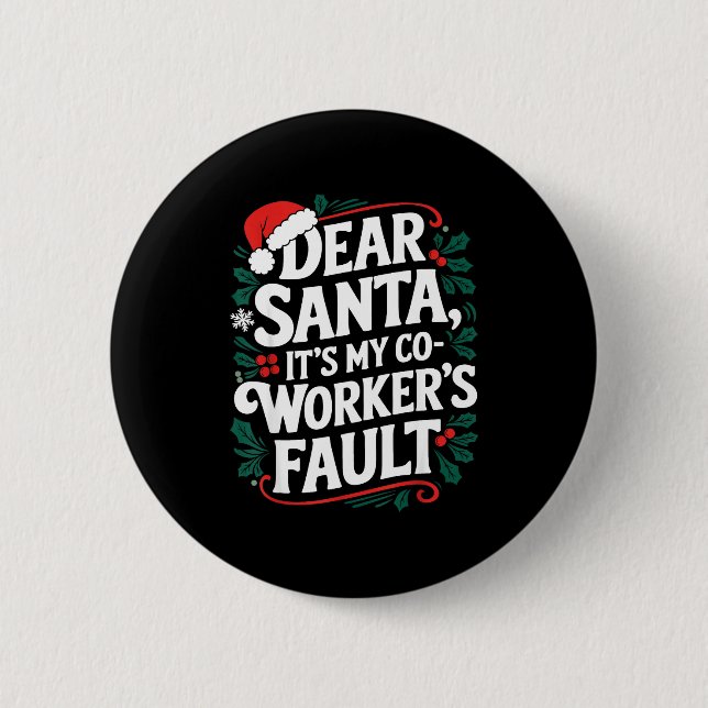 Dear Santa It's My Coworker's Fault Santa Hat Holi Button (Vorderseite)