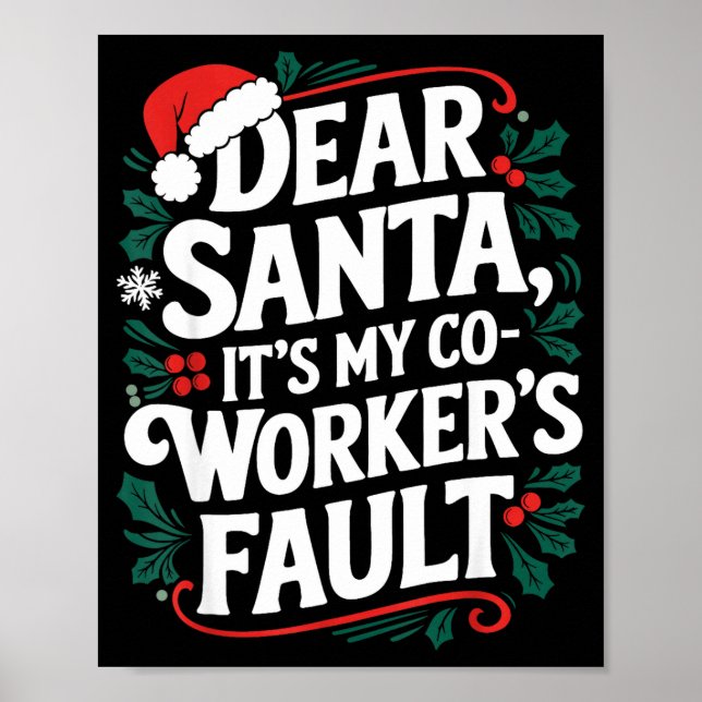 Dear Santa It's My Coworker's Fault Santa Hat Holi Poster (Vorne)
