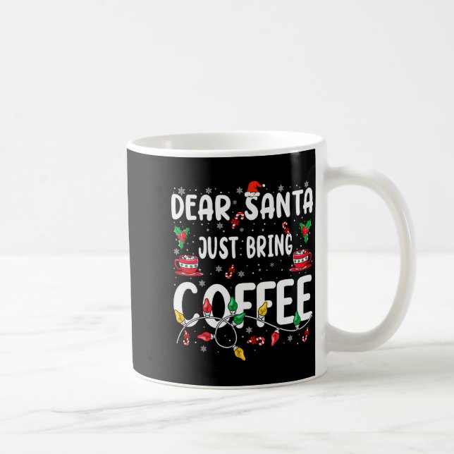 Dear Santa Just Bring Coffee Christmas Coffee Love Kaffeetasse (Rechts)